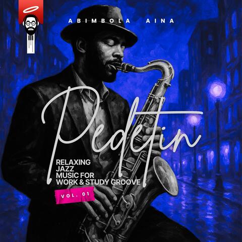 Pedetin – Relaxing Jazz Music for Work & Study (1 Hour Groove) Vol. 01 album art