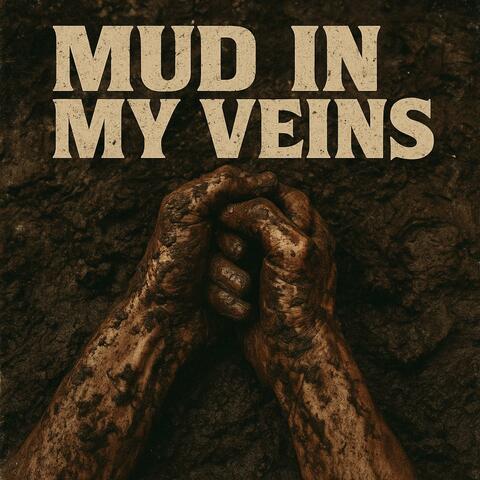Mud In My Veins (feat. Rizz Records, Beats By AI, AI Larry Bob, Trump The Don & Biscuit Beats) album art