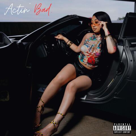 ACTIN BAD! (feat. ASIANN) album art