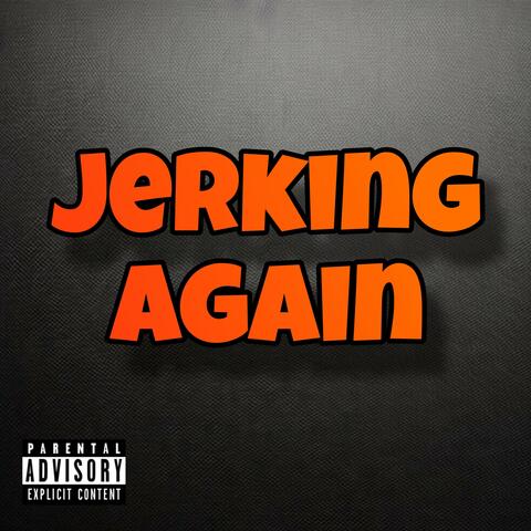 Jerking Again album art