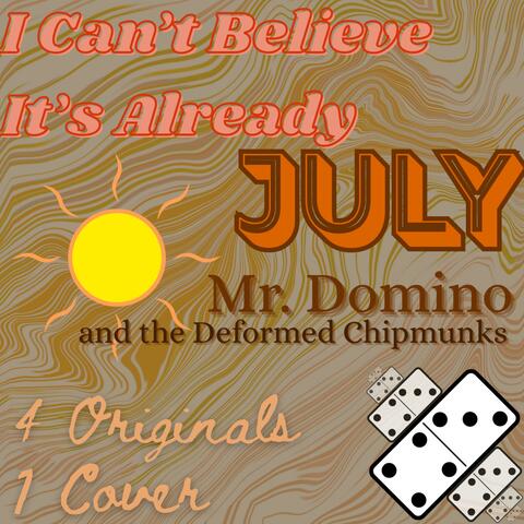 I Can't Believe It's Already July album art