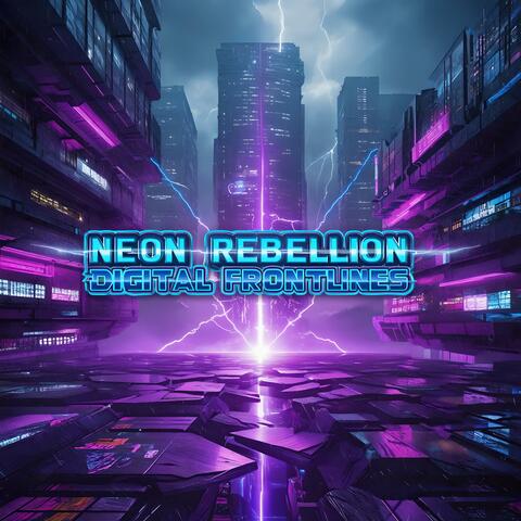 Neon Rebellion: Digital Frontlines album art