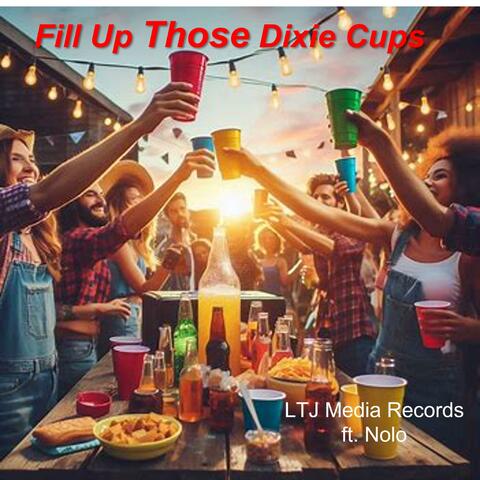 Fill Up Those Dixie Cups album art