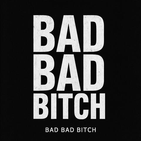 Bad Bad Bitch album art