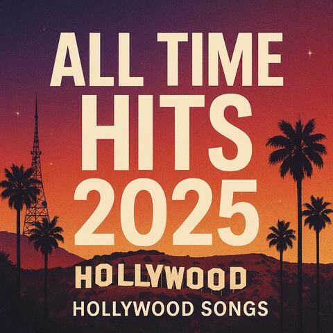 All Time Hit Songs 2025 : Hollywood album art