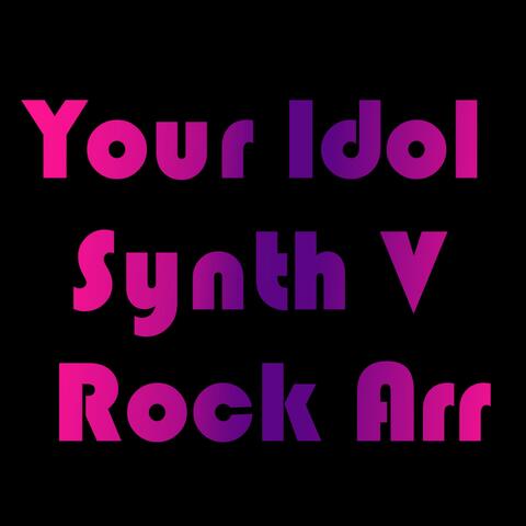 Your Idol (V Synth Rock Arrange) album art
