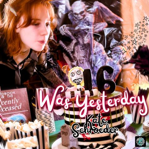 Sixteen Was Yesterday album art