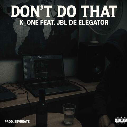 Don't Do That (feat. JBL De Elegator & SevBeatz) album art