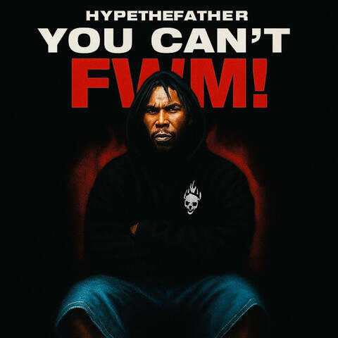 YOU CAN'T FWM! album art