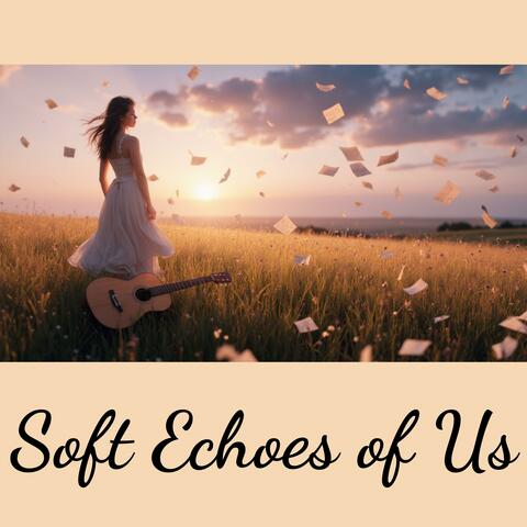 Soft Echoes of Us album art
