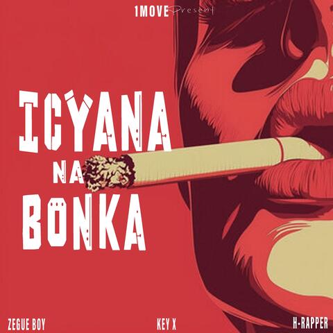 Icyana Na Bonka (feat. Zegue Boi, Keyx & H-Rapper) album art