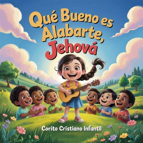 Qué bueno es alabarte, Jehová (Corito cristiano infantil alegre) album art