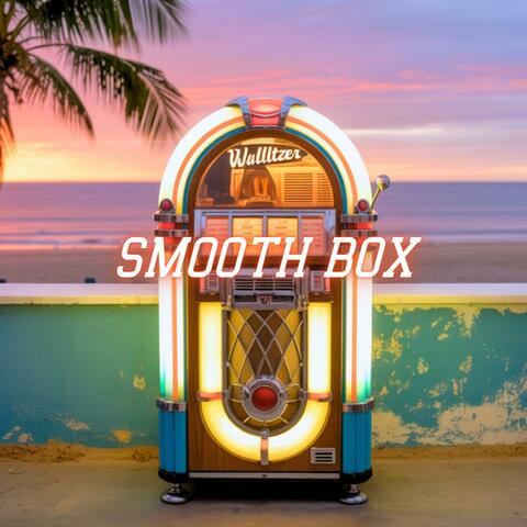 SMOOTH BOX | Chill & Cheerful Sounds for Light-Hearted Days album art