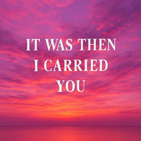 It Was Then I Carried You album art