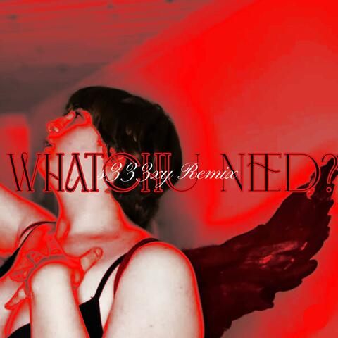 Whatchu need? (LucyyyRosé Remix) album art