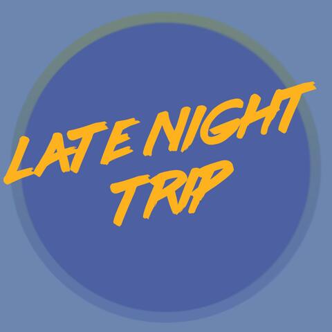 Late Night Trip album art