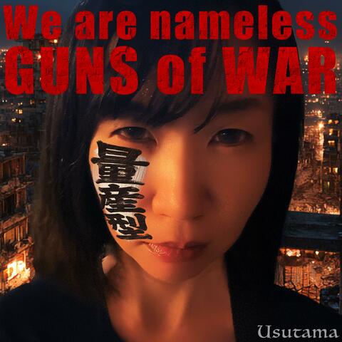 We are nameless GUNS of WAR album art