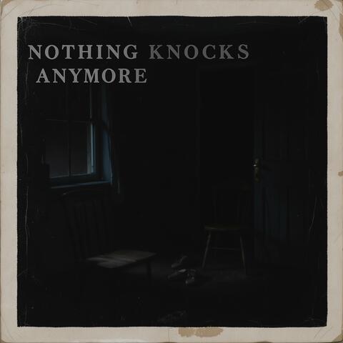 Nothing Knocks Anymore album art