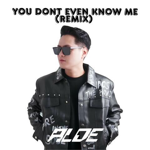 YOU DON’T EVEN KNOW ME (REMIX) album art