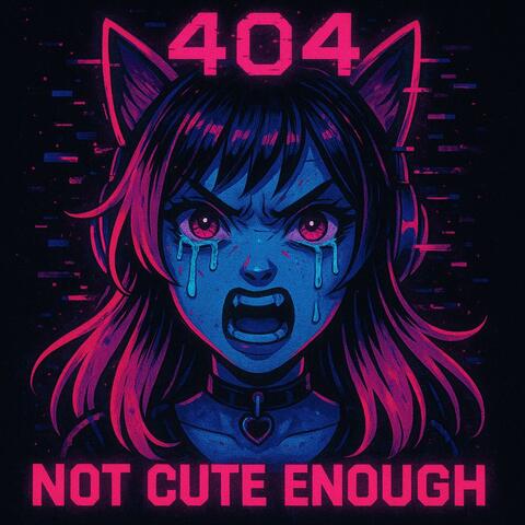 404 NOT CUTE ENOUGH album art