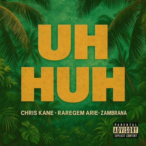 UH HUH (feat. RareGem Arie & Zambrana) album art