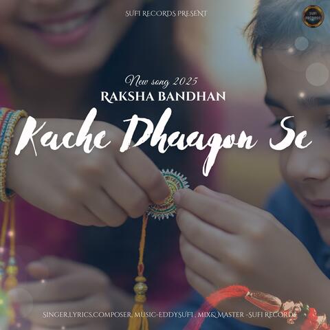 KACHE DHAGOON SE RAKSHA BANDHAN 2025 album art