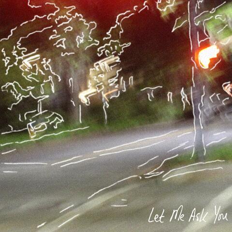Let Me Ask You album art