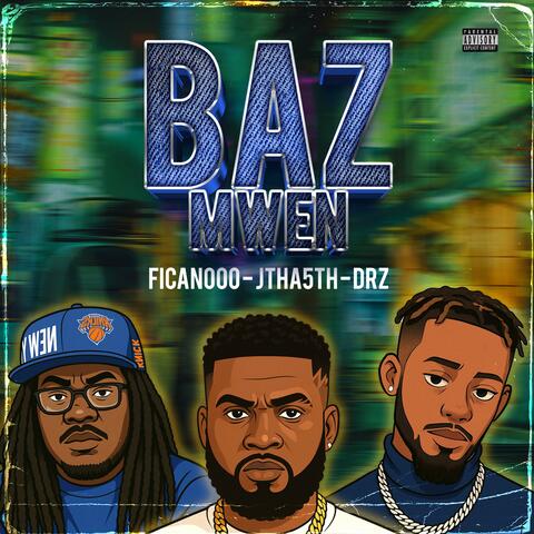 BAZ MWEN (feat. DRZ & JTHA5TH) album art