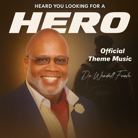 Heard You Looking for a Hero (feat. Dr Wendell Fields) album art