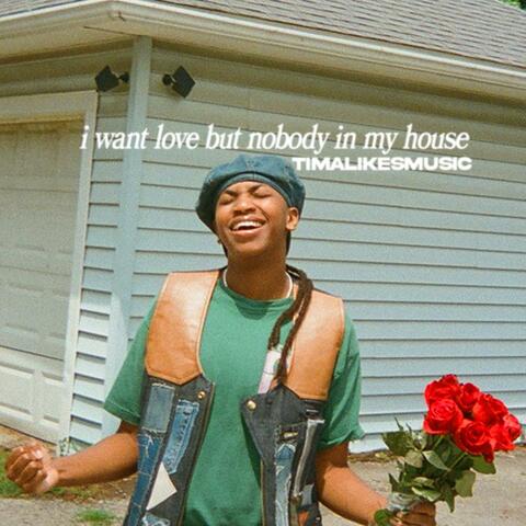 i want love but nobody in my house album art