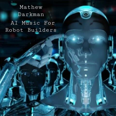 AI Music For Robot Builders album art