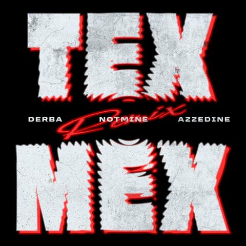 Tex Mex (feat. Azzedine & Notmine24) [Remix] album art
