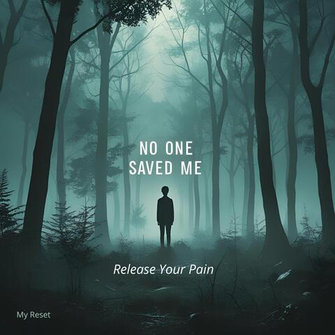 No One Saved Me — Release Your Pain album art