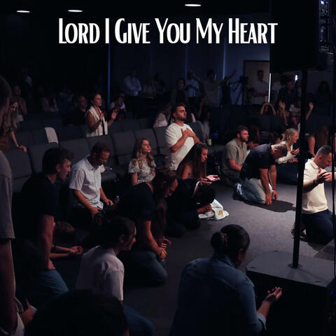 Lord I Give You My Heart album art