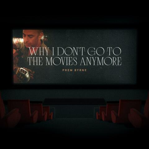 Why I Don't Go To The Movies Anymore album art