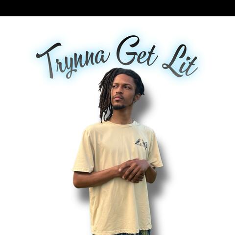 TRYNNA GET LIT album art