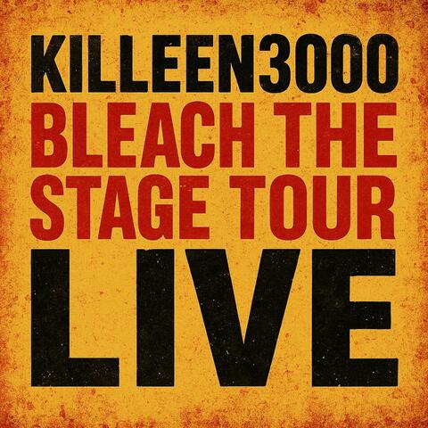 KILLEEN3000 – Bleach the Stage Tour (Live) album art
