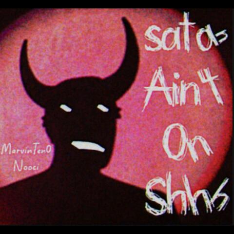 satan Ain't On Shhh (feat. Nooci) album art