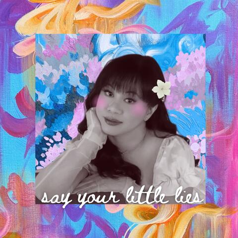 Say Your Little Lies album art