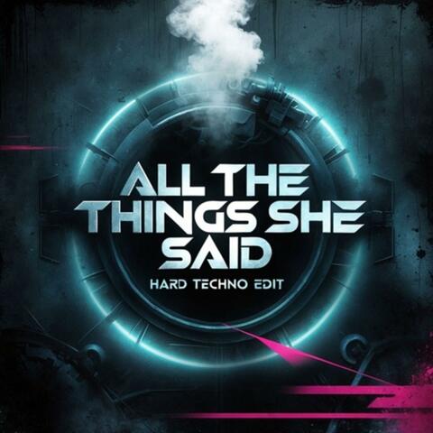 All The Things She Said (Hard Techno Edit) album art