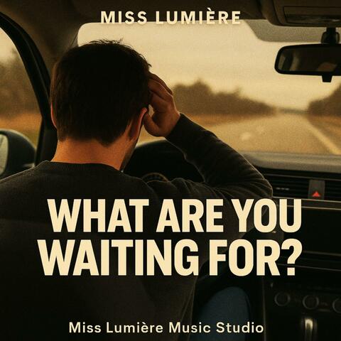 What Are You Waiting For ? album art