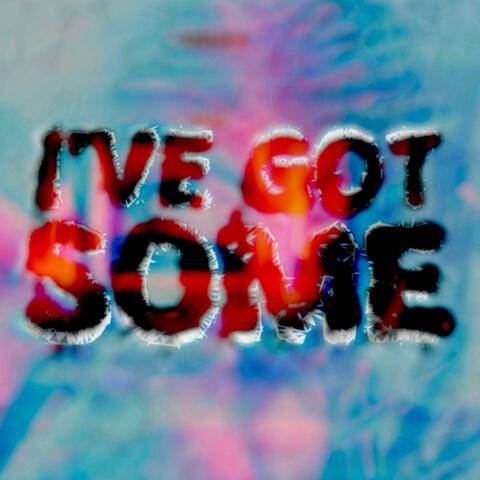I'VE GOT SOME album art