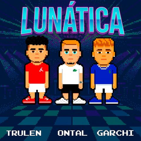LUNÁTICA (feat. Garchi & Julen) album art