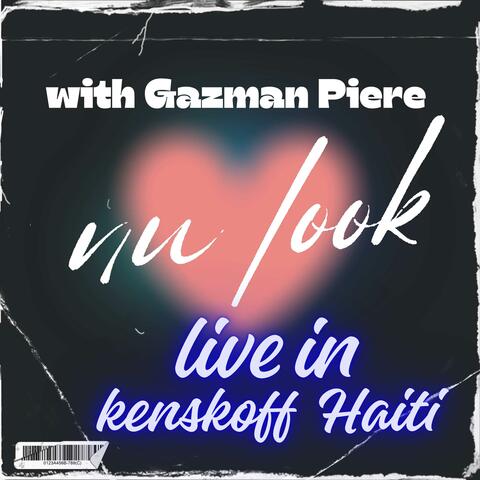 nu with Gazman pierre " Live in Kenskoff haiti " album art