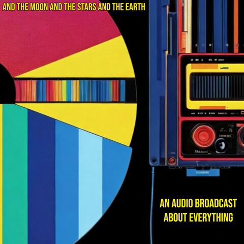 An Audio Broadcast About Everything album art