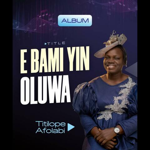 E BAMI YIN OLUWA album art