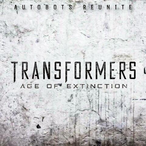 Autobots Reunite (from "Transformers: Age of Extinction") album art