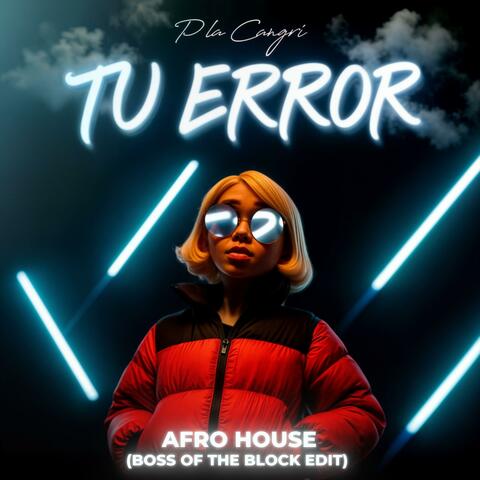 Tu Error (Afro House Boss of the Block Edit) album art