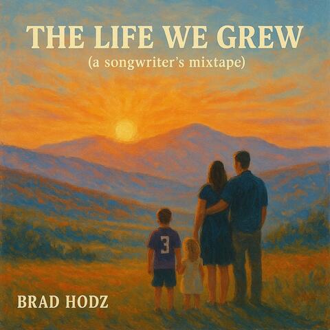 The Life We Grew (a songwriter's mixtape) album art