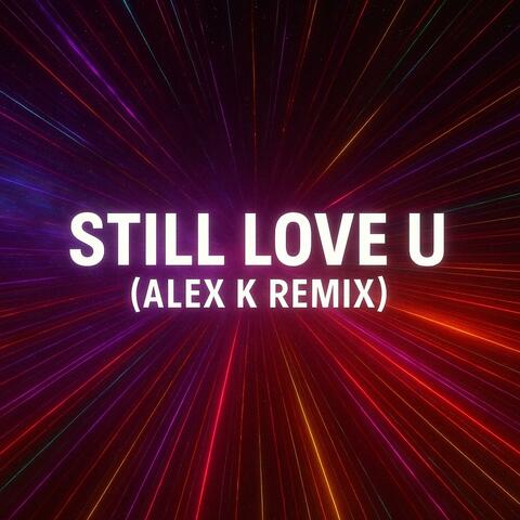 Still love you (Alex k remix) album art